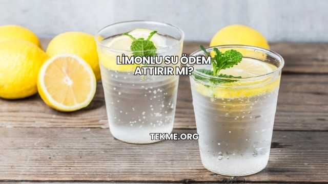 Limonlu Su Ödem Attırır mı?