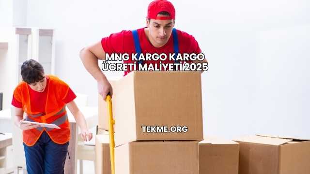 MNG Kargo Kargo Ücreti Maliyeti 2025