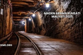 Maden Arama Ruhsatı Maliyeti 2025