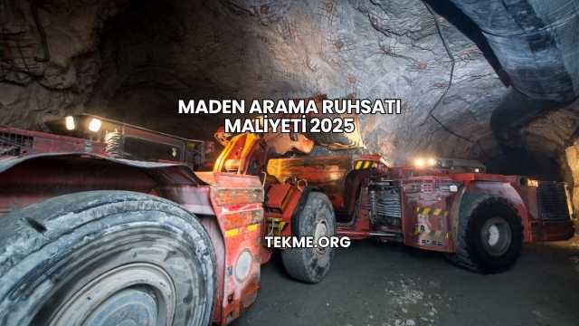 Maden Arama Ruhsatı Maliyeti 2025