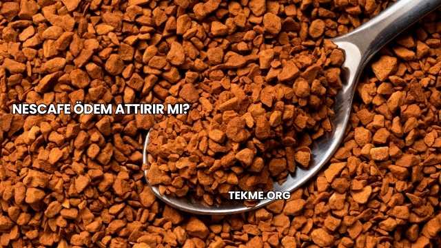 Nescafe Ödem Attırır mı?