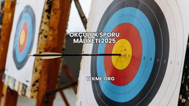 Okçuluk Sporu Maliyeti 2025
