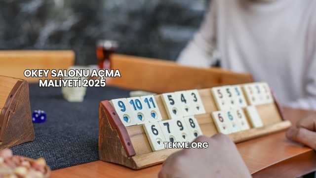 Okey Salonu Açma Maliyeti 2025