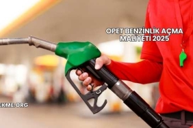 Opet Benzinlik Açma Maliyeti 2025