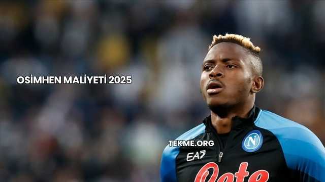Osimhen Maliyeti 2025