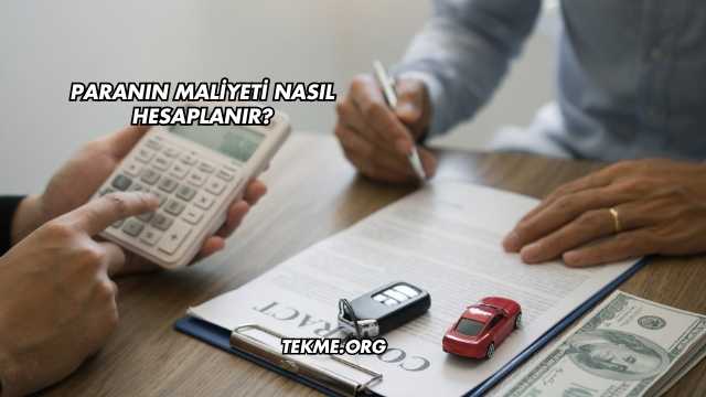 Paranın Maliyeti Nasıl Hesaplanır?