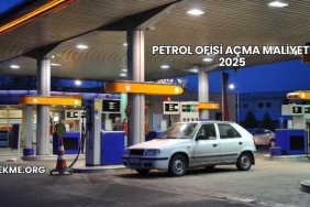 Petrol Ofisi Açma Maliyeti 2025