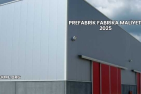 Prefabrik Fabrika Maliyeti 2025