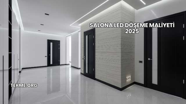 Salona Led Döşeme Maliyeti 2025