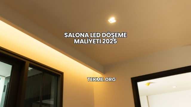 Salona Led Döşeme Maliyeti 2025