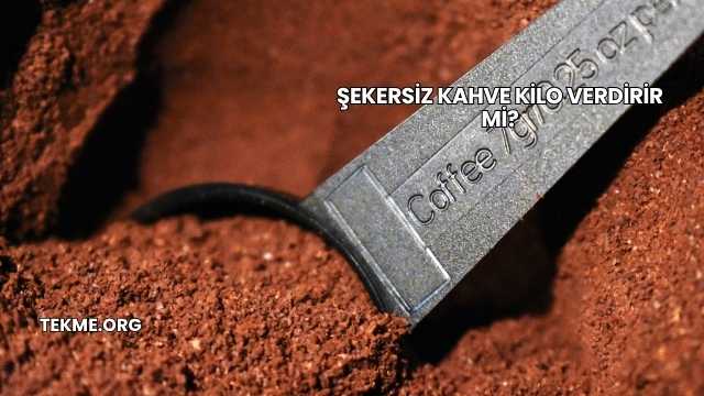 Şekersiz Kahve Kilo Verdirir mi?