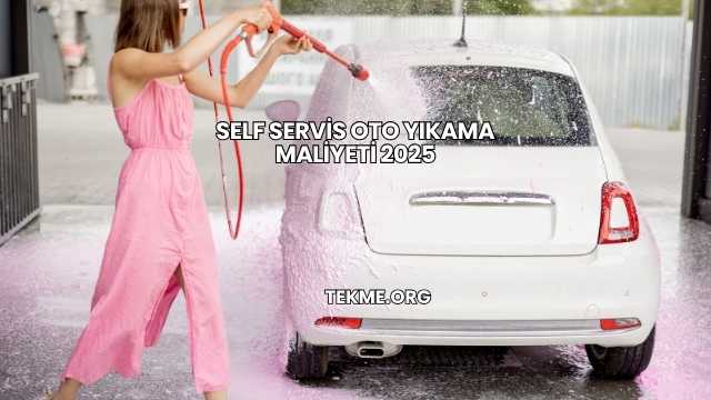 Self Servis Oto Yıkama Maliyeti 2025