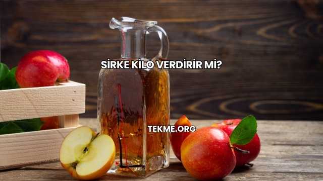 Sirke Kilo Verdirir mi?