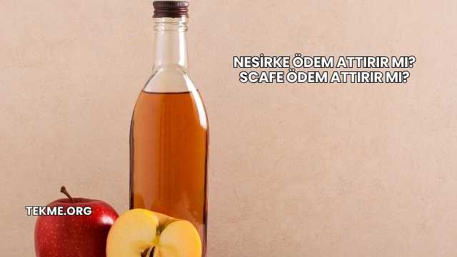 Sirke Ödem Attırır mı?