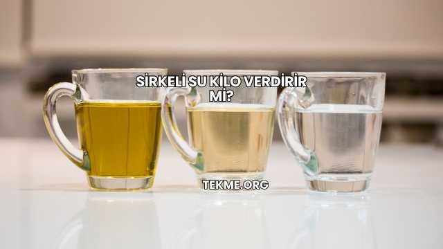 Sirkeli Su Kilo Verdirir mi?