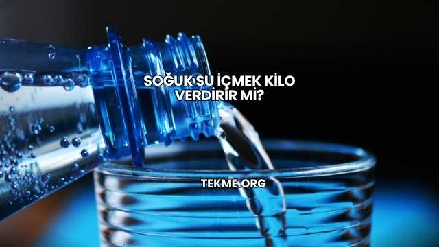 Soğuk Su İçmek Kilo Verdirir mi?