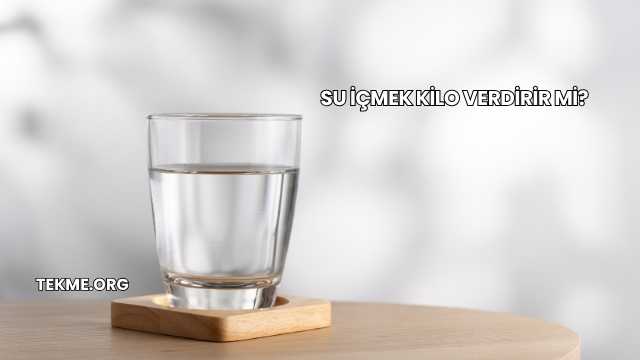 Su İçmek Kilo Verdirir mi?