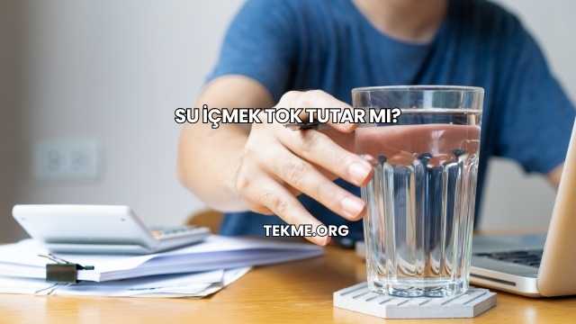 Su İçmek Tok Tutar mı?