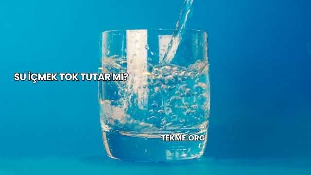 Su İçmek Tok Tutar mı?