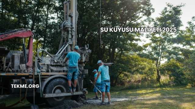 Su Kuyusu Maliyeti 2025