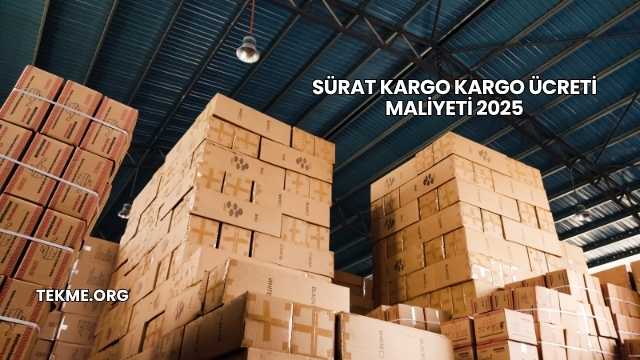 Sürat Kargo Kargo Ücreti Maliyeti 2025