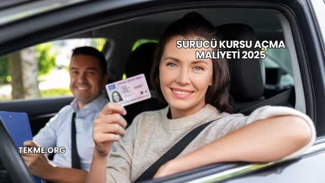 Sürücü Kursu Açma Maliyeti 2025
