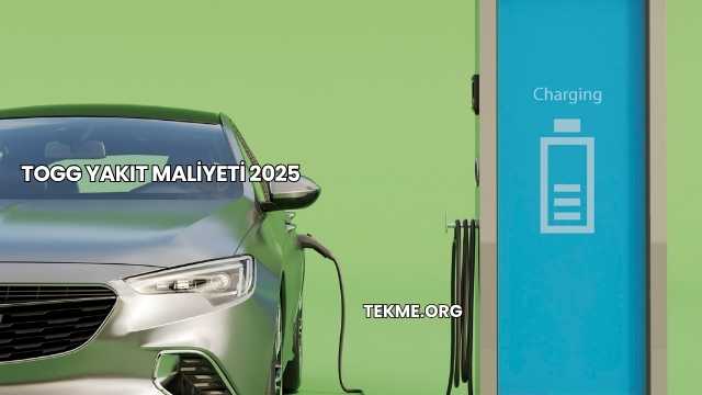 TOGG Yakıt Maliyeti 2025