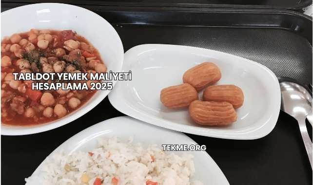 Tabldot Yemek Maliyeti Hesaplama 2025