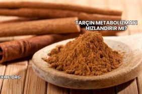 Tarçın Metabolizmayı Hızlandırır mı?