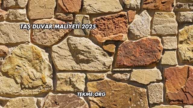 Taş Duvar Maliyeti 2025