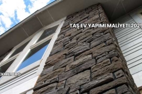 Taş Ev Yapımı Maliyeti 2025
