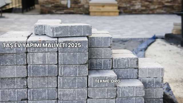 Taş Ev Yapımı Maliyeti 2025