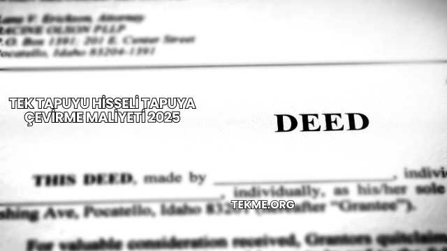 Tek Tapuyu Hisseli Tapuya Çevirme Maliyeti 2025