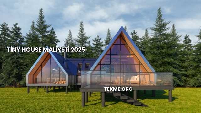 Tiny House Maliyeti 2025