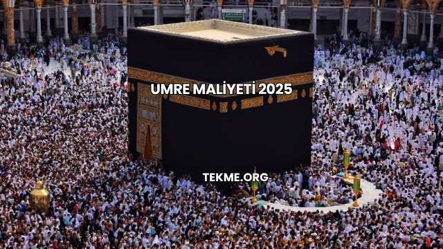 Umre Maliyeti 2025