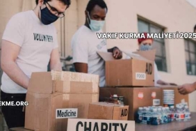 Vakıf Kurma Maliyeti 2025