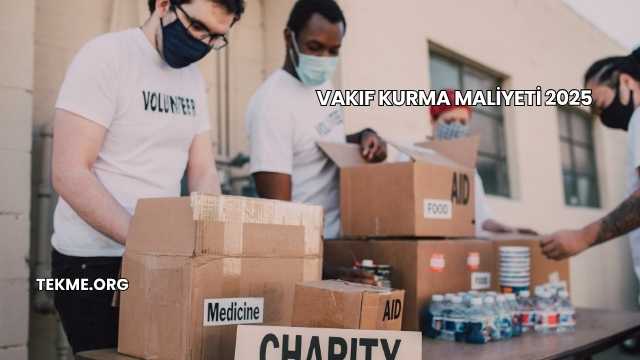 Vakıf Kurma Maliyeti 2025