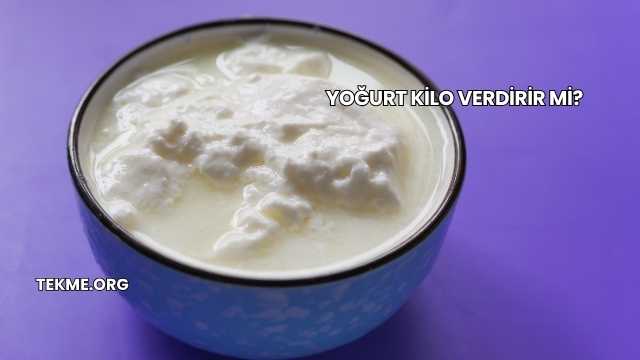 Yoğurt Kilo Verdirir mi?