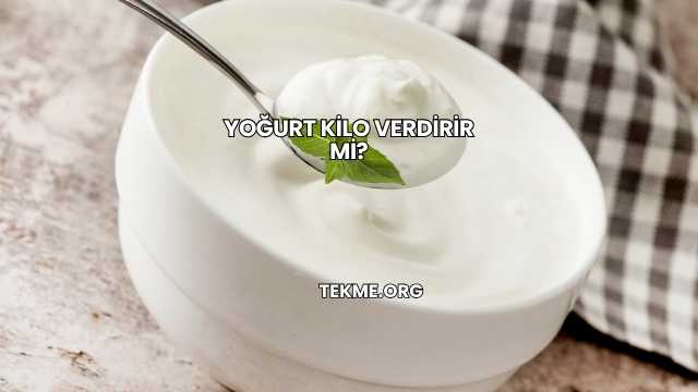 Yoğurt Kilo Verdirir mi?