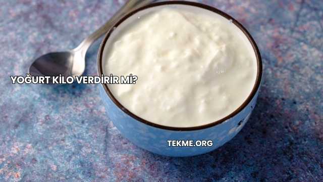 Yoğurt Kilo Verdirir mi?