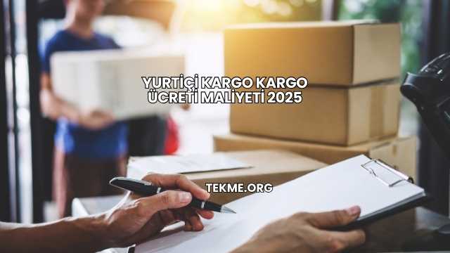 Yurtiçi Kargo Kargo Ücreti Maliyeti 2025