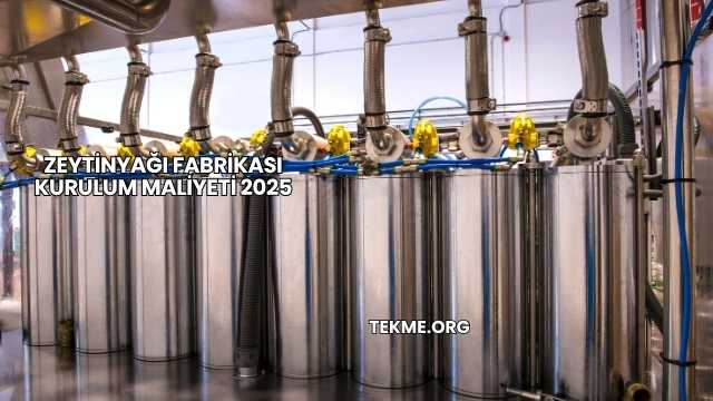 Zeytinyağı Fabrikası Kurulum Maliyeti 2025