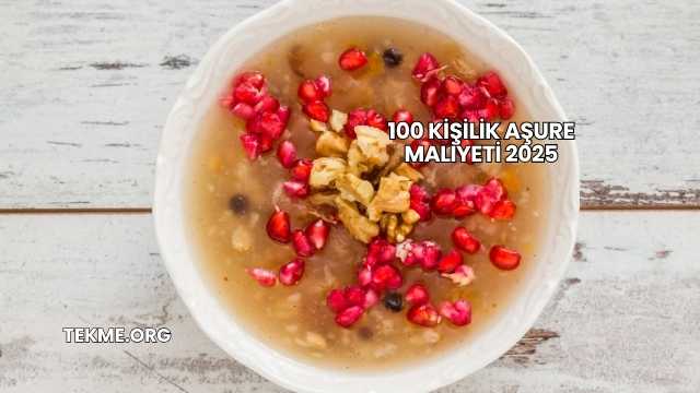 100 Kişilik Aşure Maliyeti 2025