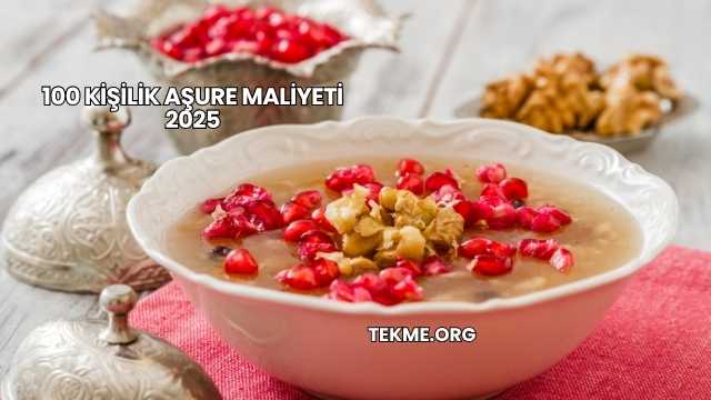 100 Kişilik Aşure Maliyeti 2025