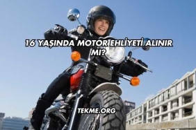16 Yaşında Motor Ehliyeti Alınır mı?