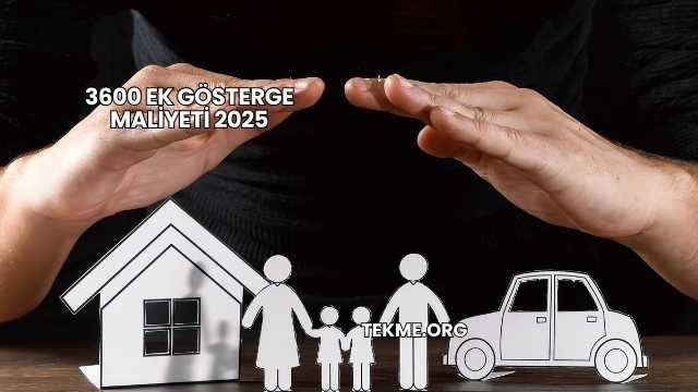 3600 Ek Gösterge Maliyeti 2025