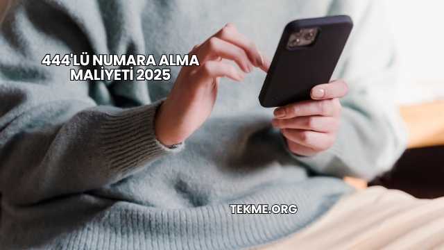 444'lü Numara Alma Maliyeti 2025