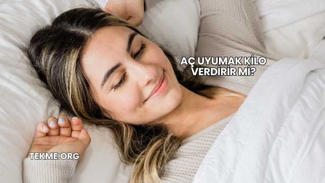 Aç Uyumak Kilo Verdirir mi?