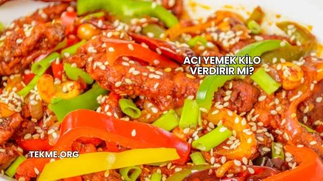 Acı Yemek Kilo Verdirir mi?