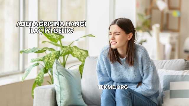 Adet Ağrısına Hangi İlaç İyi Gelir?